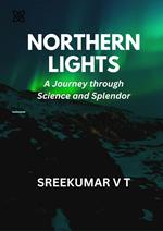 Northern Lights: A Journey through Science and Splendor