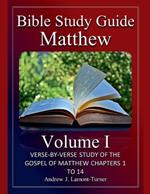 Bible Study Guide: Matthew Volume I