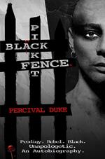 BLACK PICKET FENCE. (Prodigy. Rebel. Black. Unapologetic. An Autobiography.)