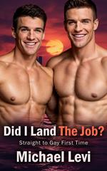 Did I Land the Job? - Straight to Gay First Time