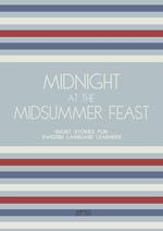 Midnight at the Midsummer Feast: Short Stories for Swedish Language Learners