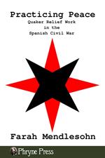 Practicing Peace: Quaker Relief Work in the Spanish Civil War