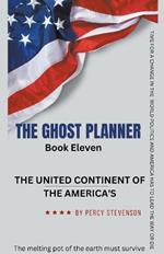 The Ghost Planner Book Eleven ... The United Continent of the Americas ...