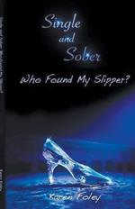 Single and Sober: Who Found My Slipper?