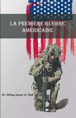 La premi?re guerre am?ricaine