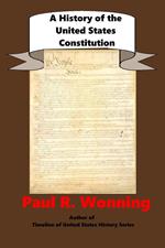 A History of the United States Constitution