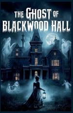 The Ghost of Blackwood Hall