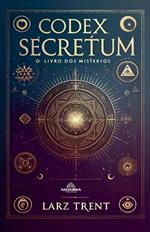 Codex Secretum - O Livro dos Mist?rios