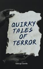 Quirky Tales of Terror.