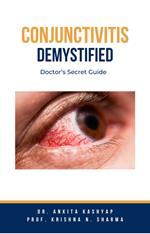 Conjunctivitis Demystified: Doctor’s Secret Guide