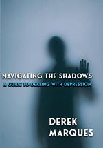 Navigating the Shadows: A Guide to Dealing with Depression