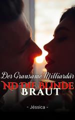 Der grausame Milliardär und die blinde Braut