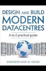 Design and Build Modern Datacentres, A to Z practical guide