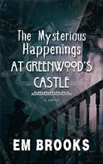 The Mysterious Happenings at Greenwood's Castle