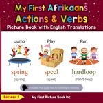 My First Afrikaans Action & Verbs Picture Book with English Translations