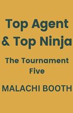 Top Agent & Top Ninja: The Tournament Five