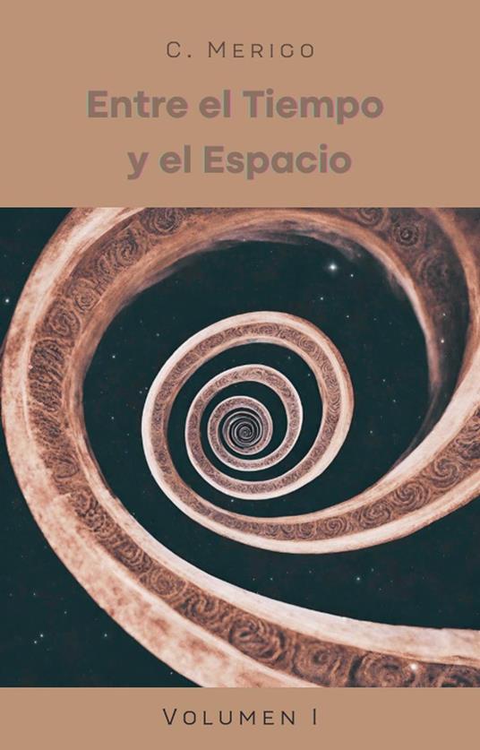 Entre El Tiempo y El Espacio - Volumen I