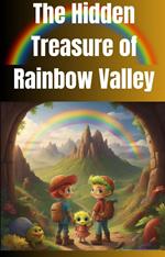 The Hidden Treasure of Rainbow Valley
