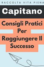 Consigli Pratici Per Raggiungere Il Successo