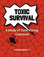 Toxic Survival: A Study of Toxin-Eating Creatures