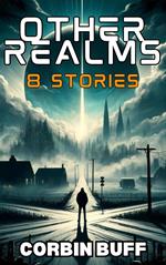 Other Realms: Eight Stories