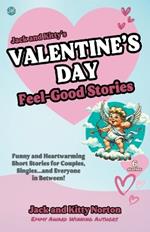 Jack and Kitty's Valentine's Day Feel-Good Stories: Funny and Heartwarming Short Stories for Couples, Singles... and Everyone in Between!