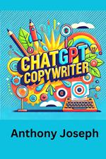 ChatGPT Copywriter - Mastering AI-Powered Writing Techniques