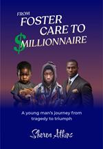 From Foster Care to Millionaire