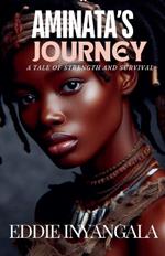 Aminata's Journey: A Tale of Strength and Survival