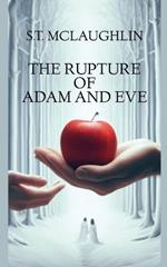 The Rupture of Adam and Eve