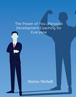 The Power of You: Personal Development Coaching for Everyone