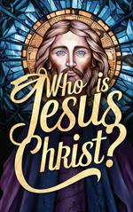 Who is Jesus Christ?