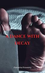 A Dance With Decay