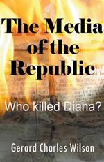 The Media of the Republic: Who Killed Diana?