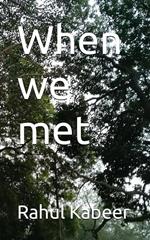 When we met by Rahul Kabeer