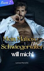 Mein Mafioso-Schwiegervater will mich!