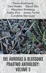 The Auroras & Blossoms PoArtMo Anthology: Volume 5