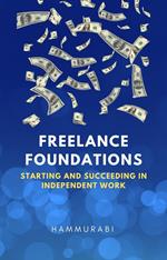 Freelance Foundations: Starting and Succeeding in Independent Work