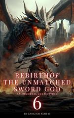 Rebirth of the Unmatched Sword God: An Immortal Cultivation