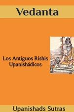 Vedanta: Los Antiguos Rishis Upanish?dicos