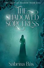 The Shadowed Sorceress