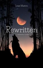 Rewritten -A Werewolf Story