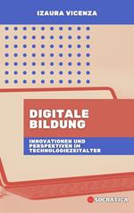 Digitale Bildung: Innovationen und Perspektiven im Technologiezeitalter