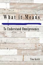 What it Means to Understand Omnipresence