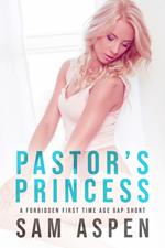 Pastor's Princess: A Forbidden First Time Age Gap Short