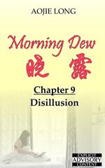 Morning Dew: Chapter 9 - Disillusion