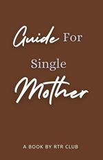 Guide For Single Mothers