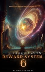 The Good Person Reward System: An Isekai LitRPG Progression Fantasy