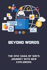 Beyond Words: The Epic Saga of Siri's Journey with New Explorers