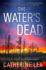 The Water's Dead: A DI Nyree Bradshaw Crime Thriller